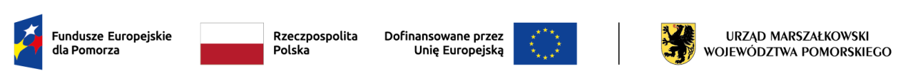 Logotypy Fundusze Europejskie dla Pomorza RP dofinansowane przez Unię Europejską Urząd Marszałkowski Województwa Pomorskiego