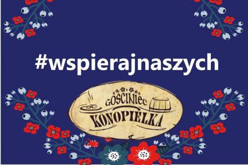 #WSPIERAJNASZYCH! POLECAMY OFERTĘ GOŚCIŃCA KONOPIELKA W ZBLEWIE