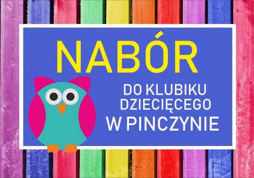 NABÓR DO KLUBIKU DZIECIĘCEGO W PINCZYNIE
