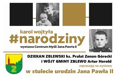 DZIEKAN ZBLEWSKI I WÓJT GMINY ZBLEWO ZAPRASZAJĄ NA WYSTAWĘ "KAROL WOJTYŁA. NARODZINY"